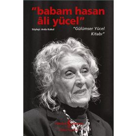 Babam Hasan Ali Yücel Gülümser Yücel Kitabı İş Bankası Kültür Yayınları