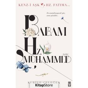 Babam Hz. Muhammed s.a.v. - Nuriye Çeleğen