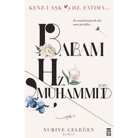 Babam Hz. Muhammed s.a.v. - Nuriye Çeleğen