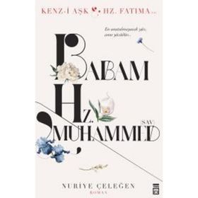 Babam Hz. Muhammed s.a.v. - Nuriye Çeleğen