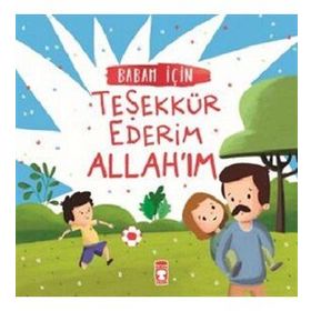 Babam İçin Teşekkür Ederim Allah'ım - Arzu Aydos Demir - Timaş Yayınları