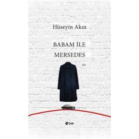 Babam İle Mersedes - Hüseyin Akın