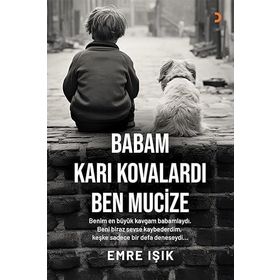 Babam Karı Kovalardı Ben Mucize - Emre Işık