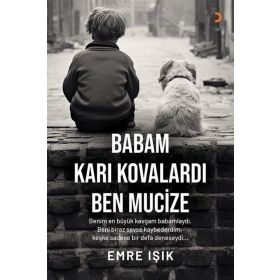 Babam Karı Kovalardı Ben Mucize - Emre Işık