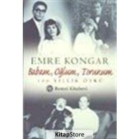 BABAM OĞLUM TORUNUM - EMRE KONGAR