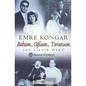 BABAM OĞLUM TORUNUM - EMRE KONGAR