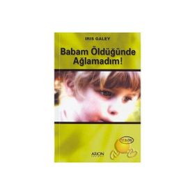 BABAM ÖLDÜĞÜNDE AĞLAMADIM - IRIS GALEY (ISBN:9789755710037)