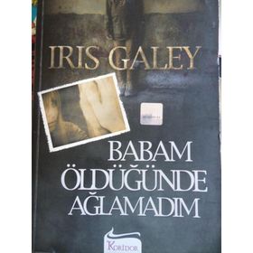 BABAM ÖLDÜĞÜNDE AĞLAMADIM - IRIS GALEY (ISBN:9789755710037)