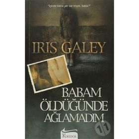 BABAM ÖLDÜĞÜNDE AĞLAMADIM - IRIS GALEY (ISBN:9789755710037)