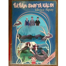 BABAM SINIFTA KALDI - ULVIYE ALPAY