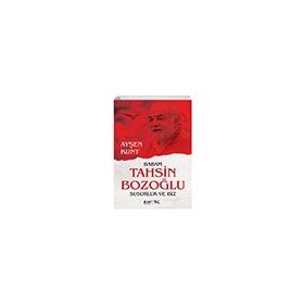 Babam Tahsin Bozoğlu Susurluk ve Biz - Ayşen Kunt Eyobi Yayınları