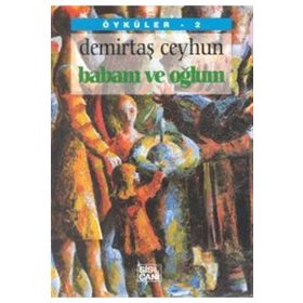 Babam ve Oğlum - Demirtaş Ceyhun