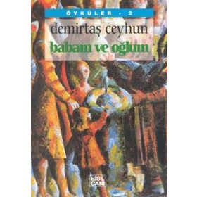 Babam ve Oğlum - Demirtaş Ceyhun