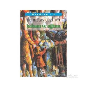 Babam ve Oğlum - Demirtaş Ceyhun
