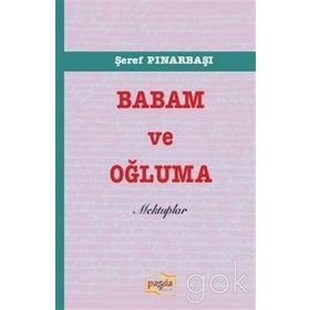 Babam ve Oğluma Mektuplar - Şeref Pınarbaşı