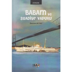 BABAM VE SUADIYE VAPURU - DURSUN ALI YAZ;İSMET YONUCU;EMRAH ÇELIK