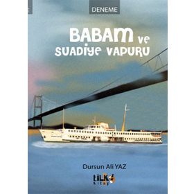 BABAM VE SUADIYE VAPURU - DURSUN ALI YAZ;İSMET YONUCU;EMRAH ÇELIK