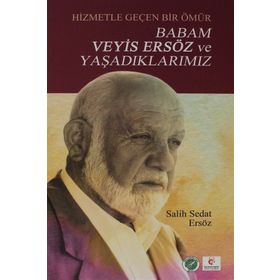 Babam Veyis Ersöz ve Yaşadıklarımız - Salih Sedat