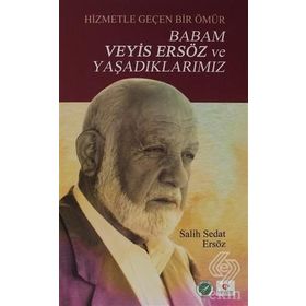 Babam Veyis Ersöz ve Yaşadıklarımız - Salih Sedat