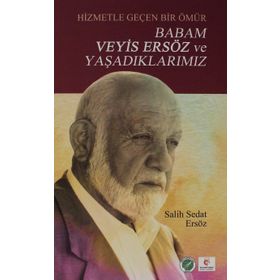 Babam Veyis Ersöz ve Yaşadıklarımız - Salih Sedat
