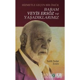 Babam Veyis Ersöz ve Yaşadıklarımız - Salih Sedat