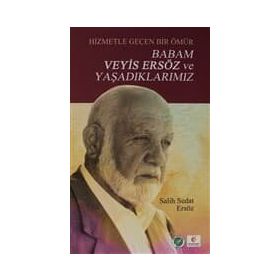Babam Veyis Ersöz ve Yaşadıklarımız - Salih Sedat