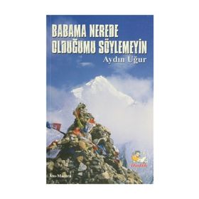 Babama Nerede Olduğumu Söylemeyin - Aydın Uğur
