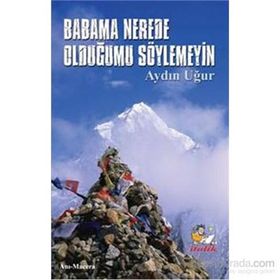 Babama Nerede Olduğumu Söylemeyin - Aydın Uğur