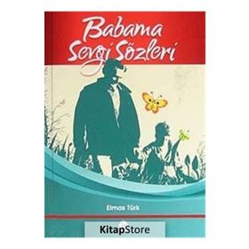 BABAMA SEVGI SÖZLERİ - ELMAS TÜRK