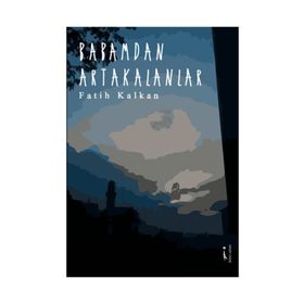 Babamdan Artakalanlar - Fatih Kalan