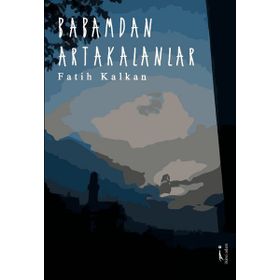 Babamdan Artakalanlar - Fatih Kalan