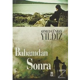 BABAMDAN SONRA - AHMED GÜNBAY YILDIZ