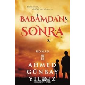 BABAMDAN SONRA - AHMED GÜNBAY YILDIZ