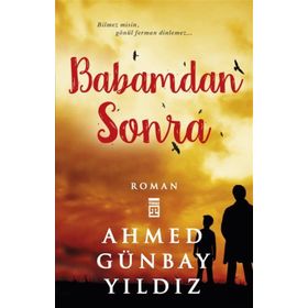 BABAMDAN SONRA - AHMED GÜNBAY YILDIZ
