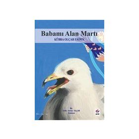 Babamı Alan Martı - Kübra Olçar Erden