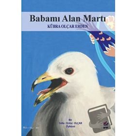 Babamı Alan Martı - Kübra Olçar Erden
