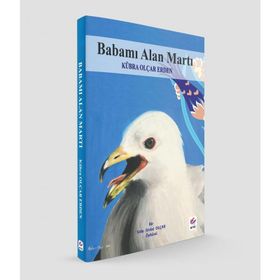 Babamı Alan Martı - Kübra Olçar Erden