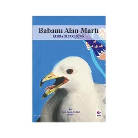 Babamı Alan Martı - Kübra Olçar Erden