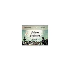 Babamı Beklerken - Joanne Schwartz Sydney Smith - Kırmızı Kedi Yayınları