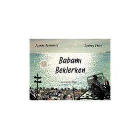Babamı Beklerken - Joanne Schwartz Sydney Smith - Kırmızı Kedi Yayınları