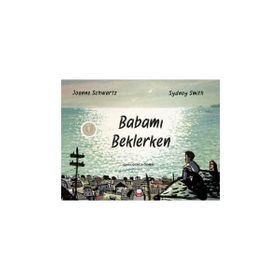 Babamı Beklerken / Joanne Schwartz Sydney Smith