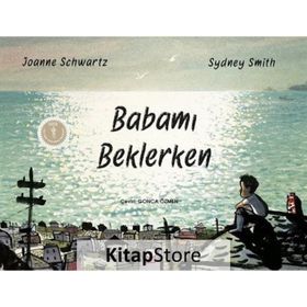 Babamı Beklerken / Joanne Schwartz Sydney Smith