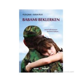 BABAMI BEKLERKEN SENIN KAHRAMANIN BENIMSE BABAM - BURAK BILGE;PELIN ÇINAR