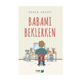Babamı Beklerken / Tarık Aksoy