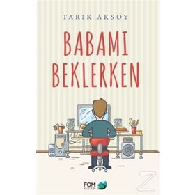 Babamı Beklerken / Tarık Aksoy