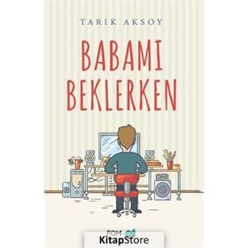 Babamı Beklerken / Tarık Aksoy