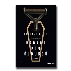Babamı Kim Öldürdü - Edouard Louis