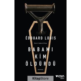 Babamı Kim Öldürdü - Edouard Louis