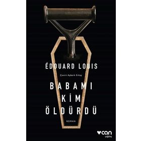 Babamı Kim Öldürdü - Edouard Louis