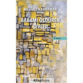 Babamı Öldüren Şeyler - Mehmet Kahraman